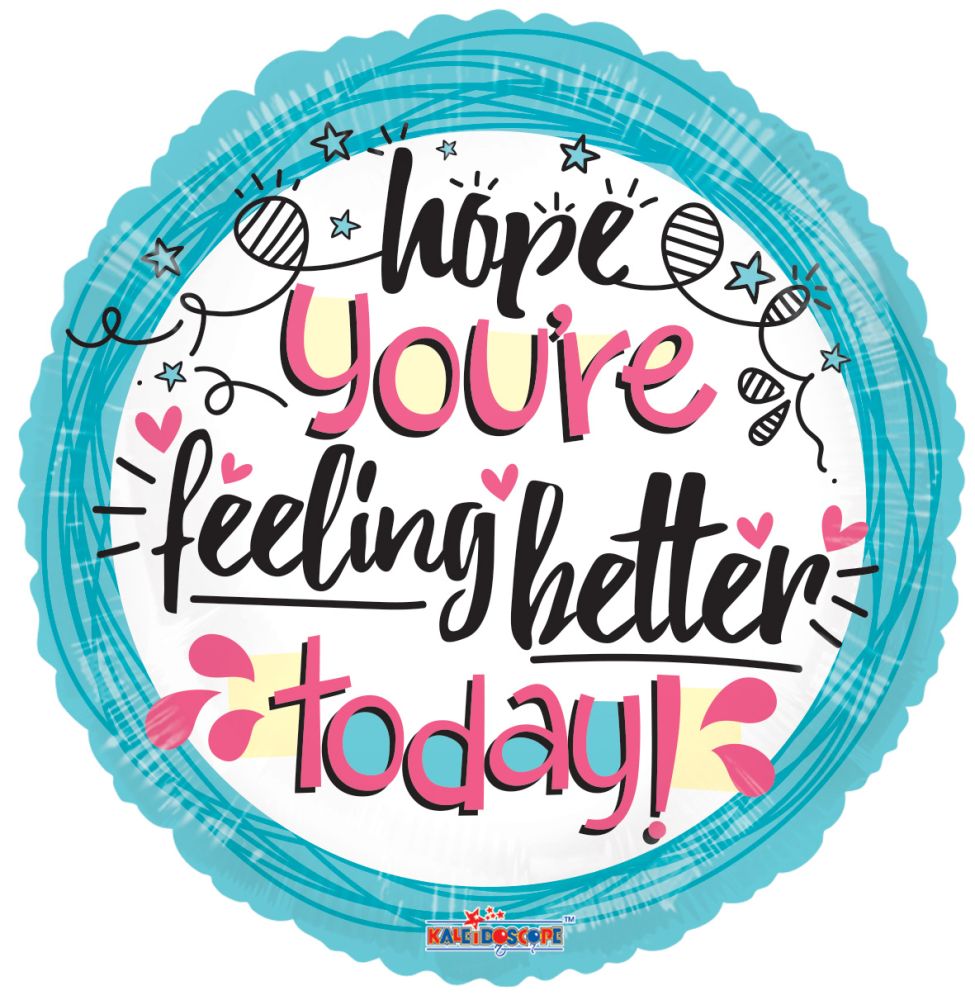 18" Feeling Better Today Balloon