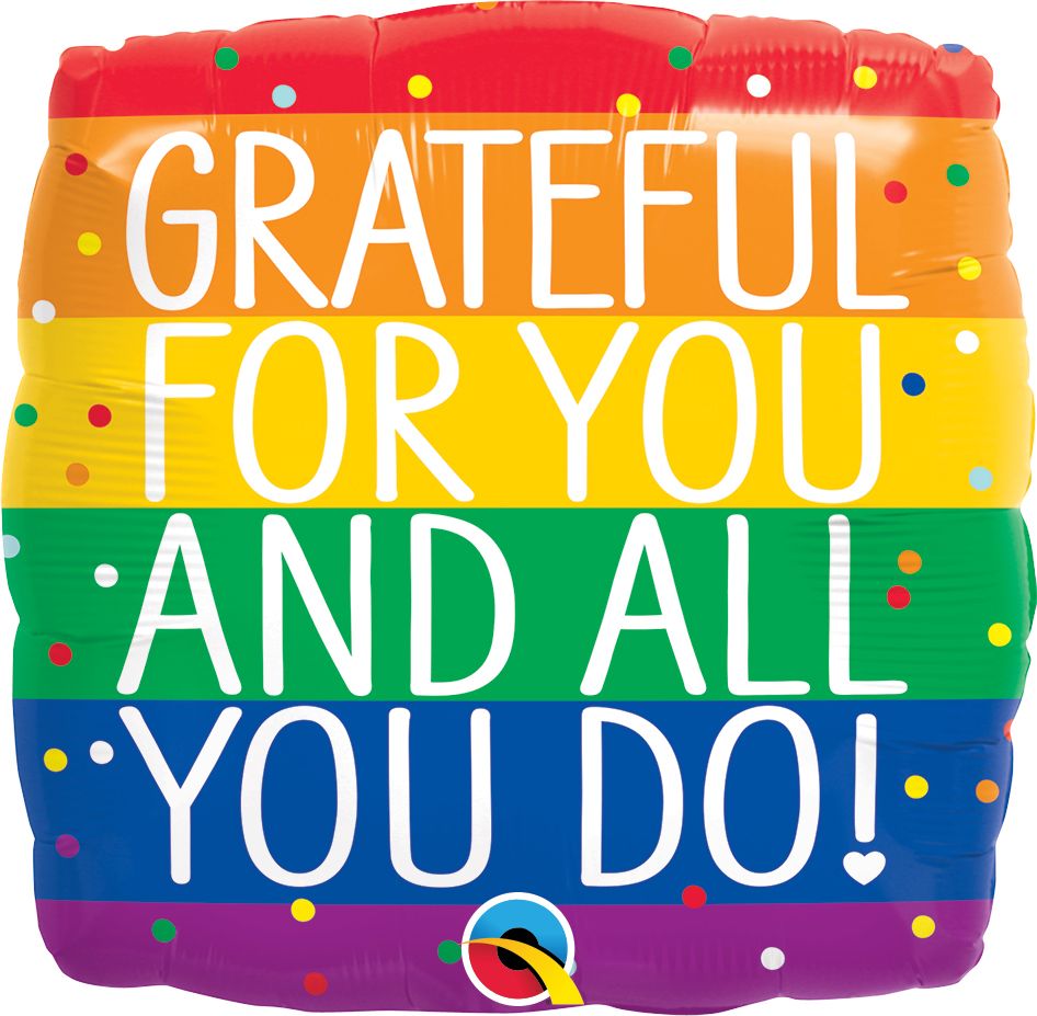 18" Square Grateful For You and All You Do Balloon
