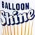 Balloon Shine